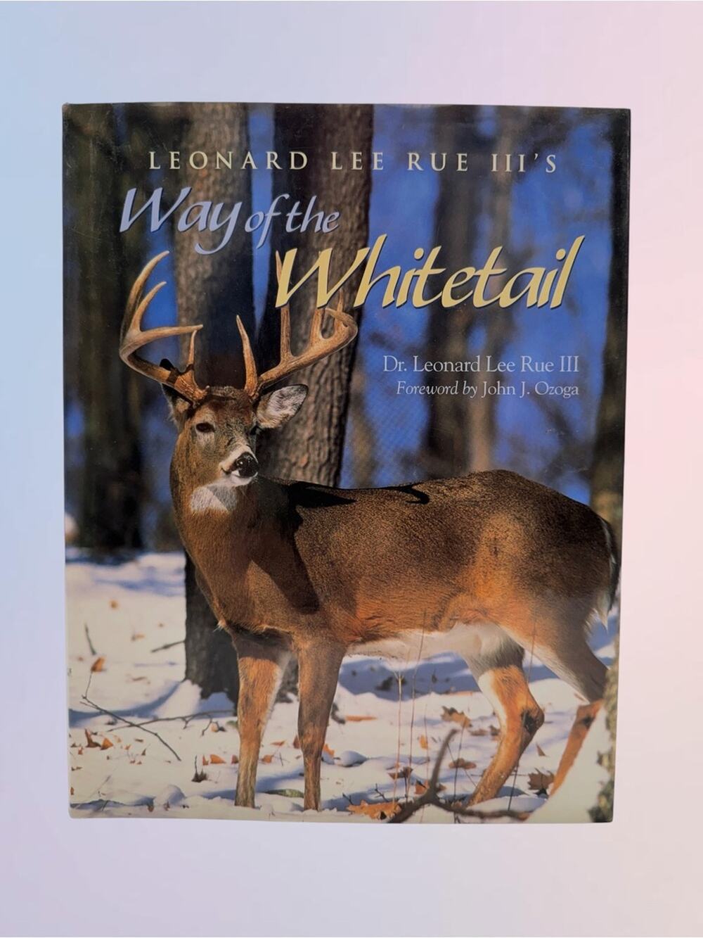 WAY OF THE WHITETAIL Full Color Hardcover Book / Deer Hunters